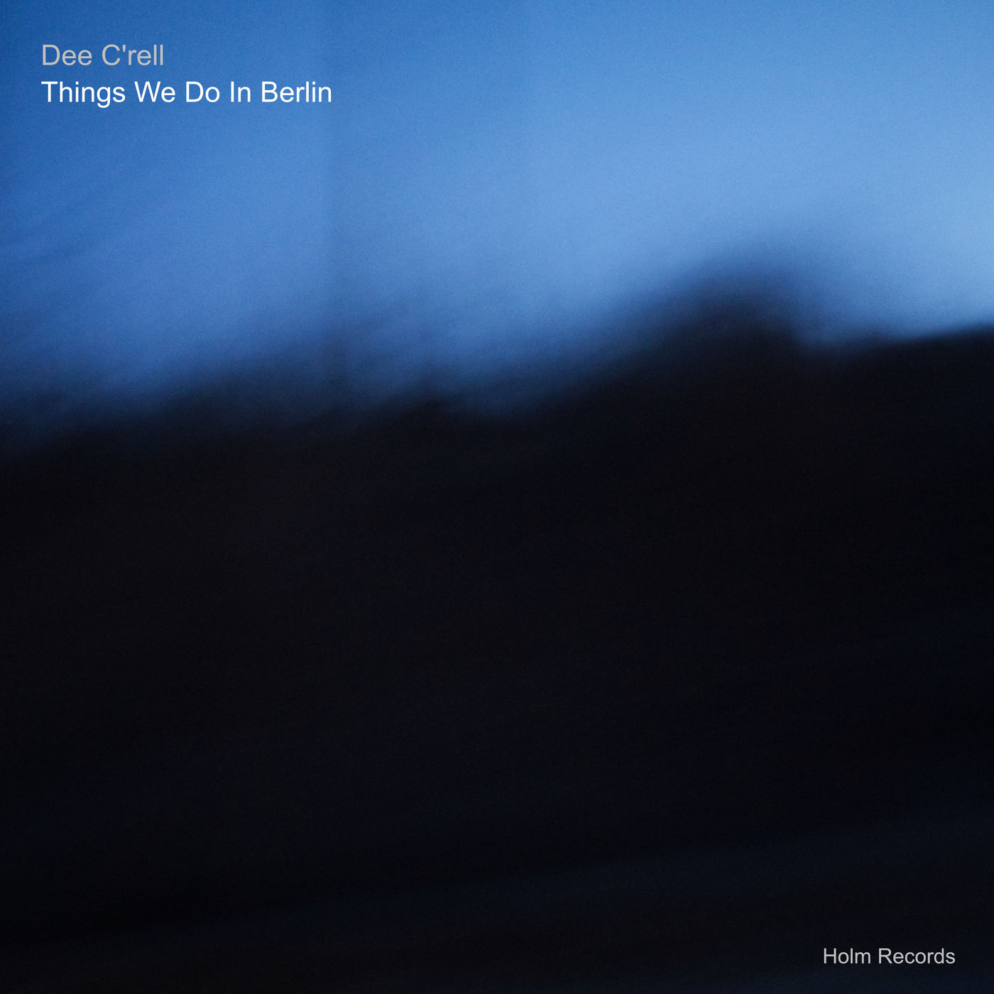 Dee C'rell - Things We Do In Berlin